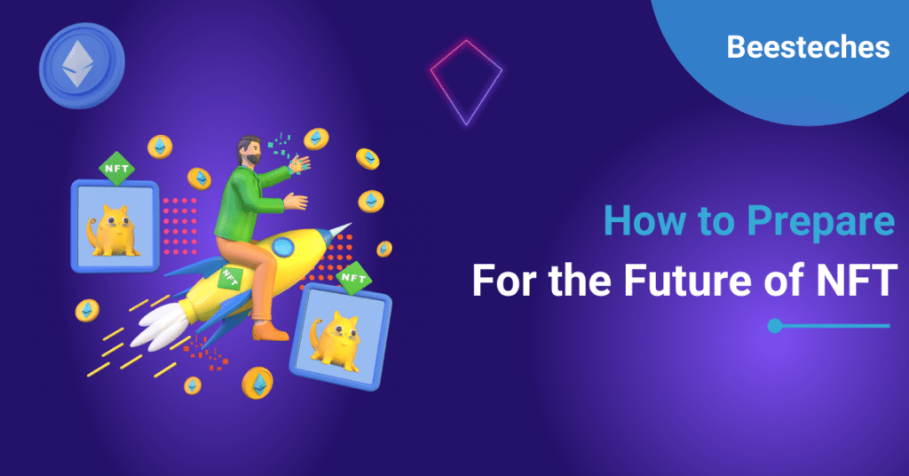 How to Prepare for the Future of Non-Fungible Tokens