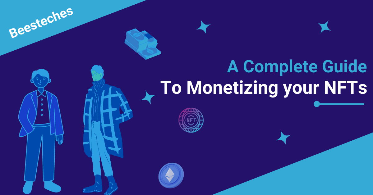 The Complete Guide to Monetizing your Non-Fungible Tokens