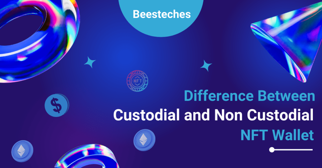 What’s the difference between custodial and non-custodial NFT wallets