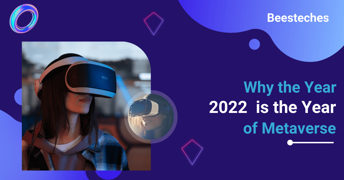 Why the Year 2022 Is the Year of Metaverse