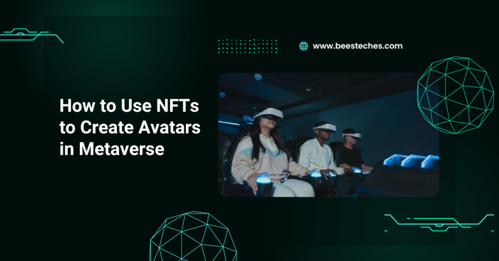 How to Use NFTs to Create Avatars in Metaverse