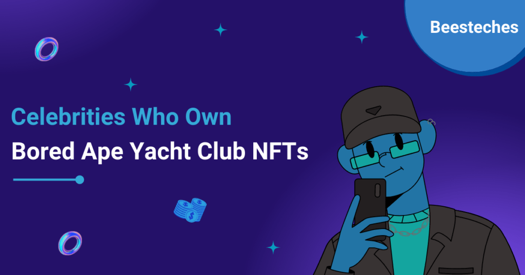 Top 15 Celebrities Who Own Bored Ape Yacht Club NFTs