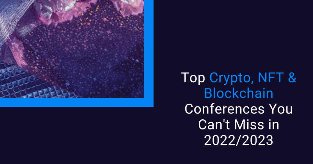 NFT & Blockchain Conferences 2022-2023