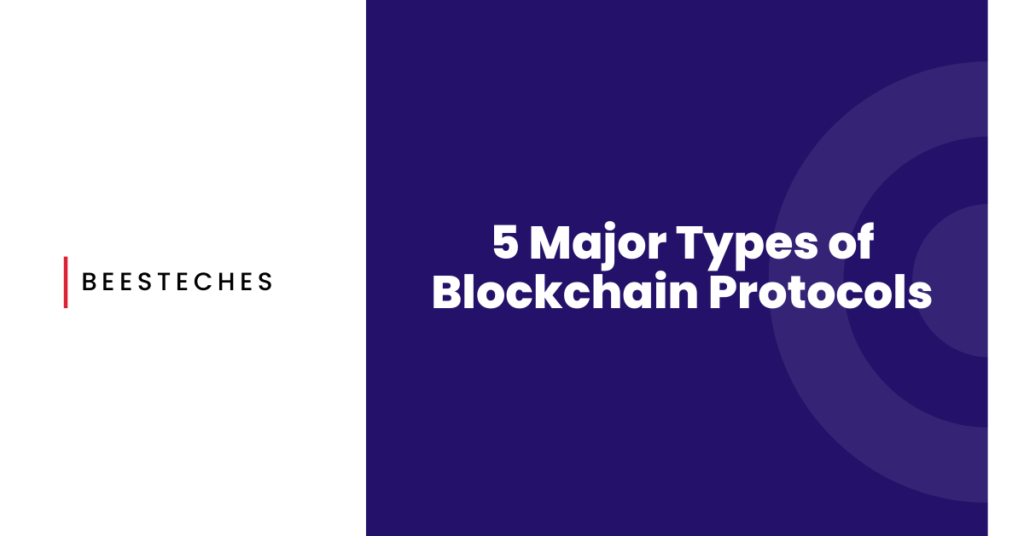 5 Major Types of Blockchain Protocols