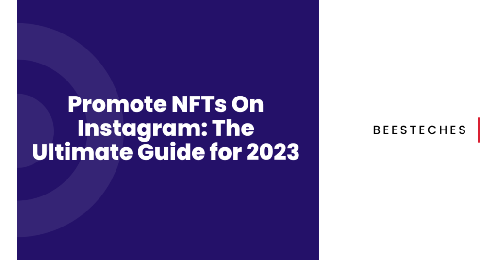 Promote NFTs On Instagram The Ultimate Guide