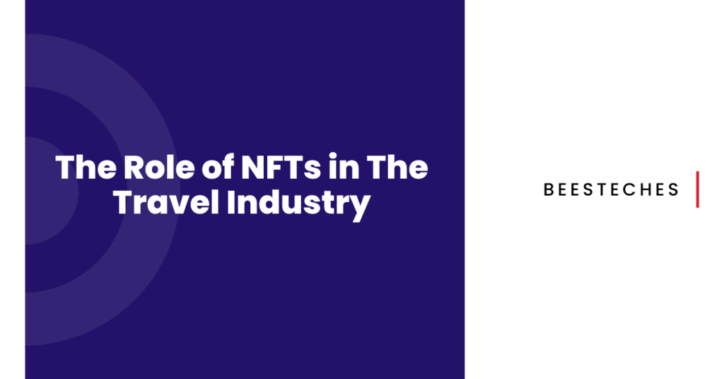 The Role of NFTs in The Travel Industry