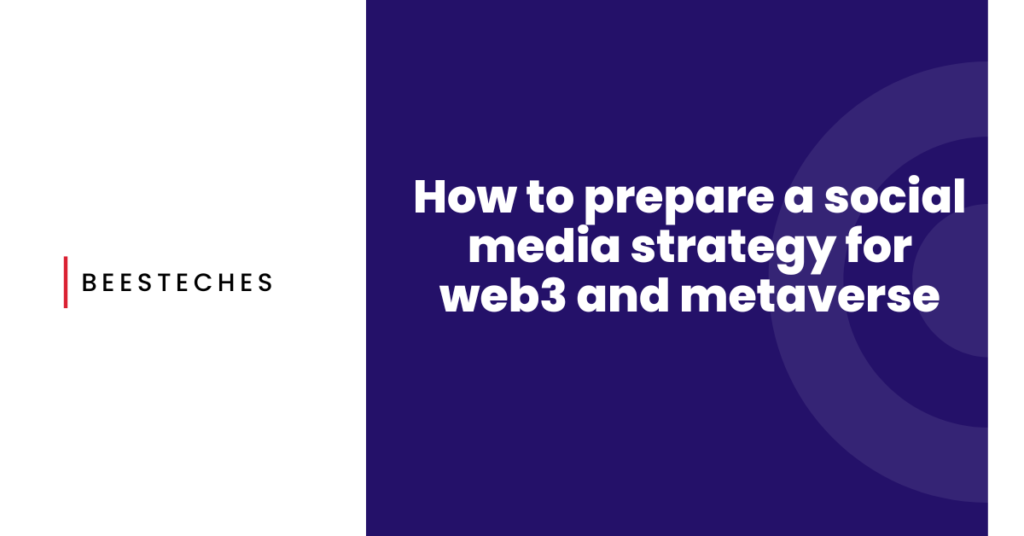 How to prepare a social media strategy for web3 and metaverse