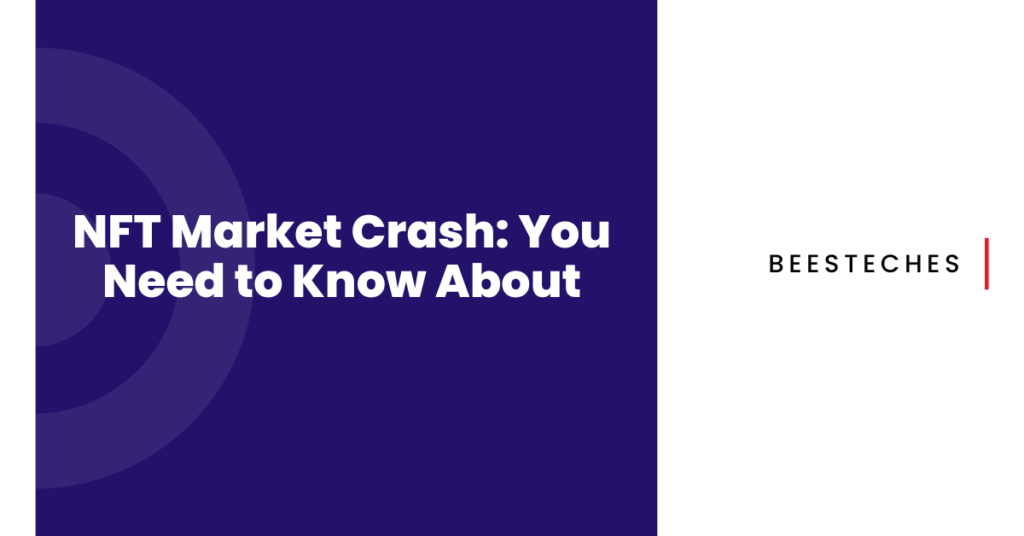 NFT Market Crash You Need to Know About