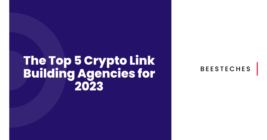 The Top 5 Crypto Link Building Agencies