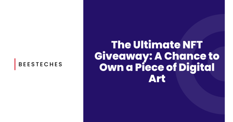 The Ultimate NFT Giveaway A Chance to Own a Piece of Digital Art
