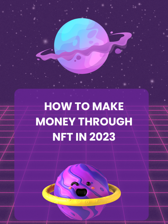 How to make money through NFT in 2023